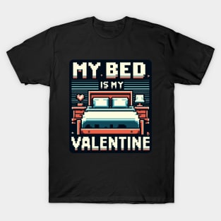 My Bed Is My Valentine Pixelated T-Shirt